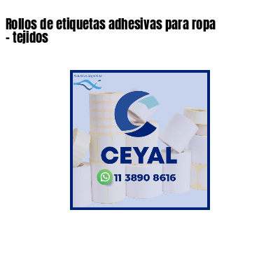Rollos de etiquetas adhesivas para ropa - tejidos