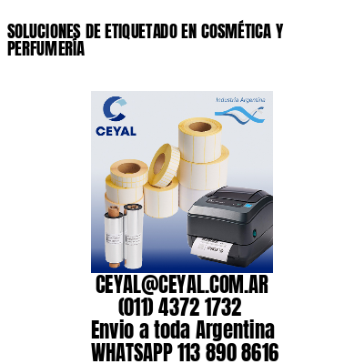 SOLUCIONES DE ETIQUETADO EN COSMÉTICA Y PERFUMERÍA