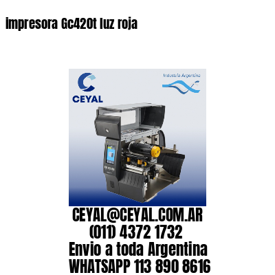 impresora Gc420t luz roja