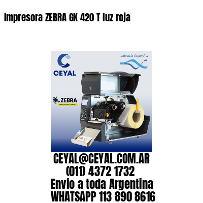 impresora ZEBRA GK 420 T luz roja