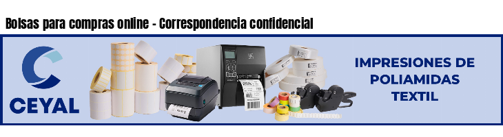 Bolsas para compras online - Correspondencia confidencial