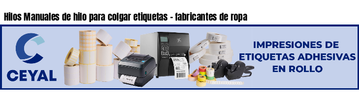 Hilos Manuales de hilo para colgar etiquetas - fabricantes de ropa