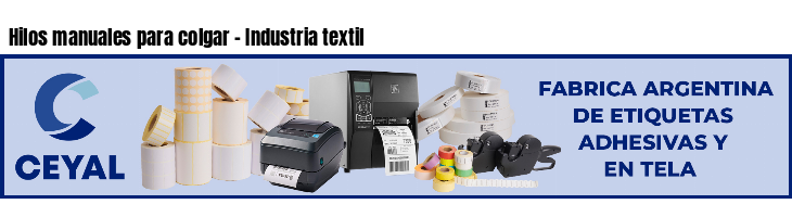 Hilos manuales para colgar - Industria textil