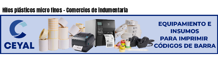 Hilos plásticos micro finos - Comercios de indumentaria