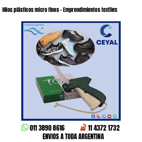 Hilos plásticos micro finos – Emprendimientos textiles