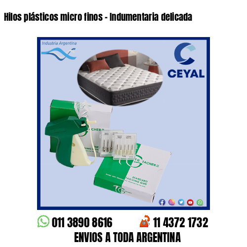 Hilos plásticos micro finos – Indumentaria delicada