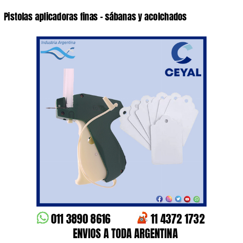 Pistolas aplicadoras finas – sábanas y acolchados