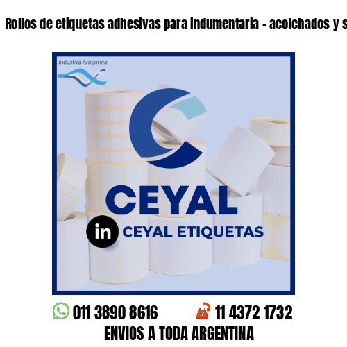 Rollos de etiquetas adhesivas para indumentaria - acolchados y sábanas