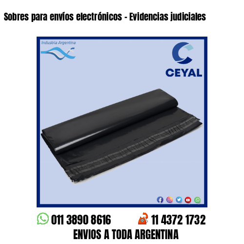 Sobres para envíos electrónicos – Evidencias judiciales