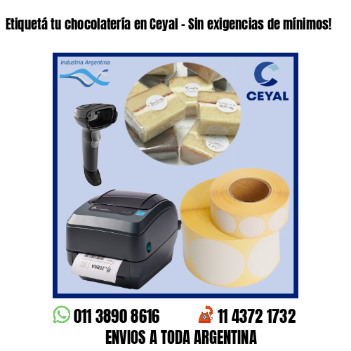 Etiquetá tu chocolatería en Ceyal – Sin exigencias de mínimos!