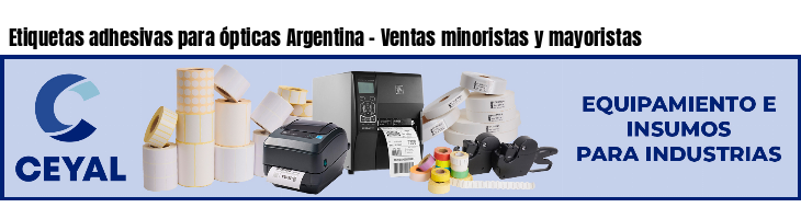 Etiquetas adhesivas para ópticas Argentina - Ventas minoristas y mayoristas