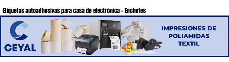 Etiquetas autoadhesivas para casa de electrónica - Enchufes