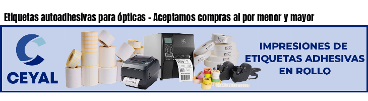 Etiquetas autoadhesivas para ópticas - Aceptamos compras al por menor y mayor