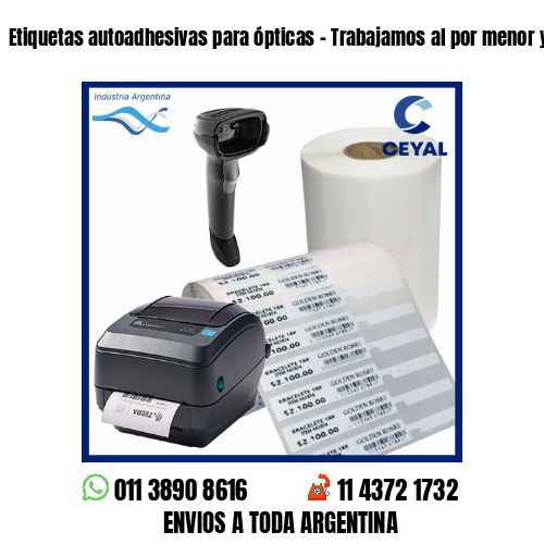 Etiquetas autoadhesivas para ópticas – Trabajamos al por menor y mayor