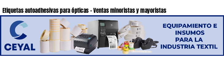Etiquetas autoadhesivas para ópticas - Ventas minoristas y mayoristas
