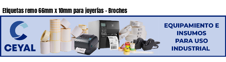 Etiquetas remo 66mm x 10mm para joyerías - Broches