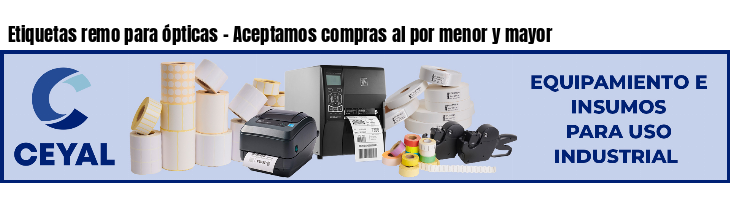 Etiquetas remo para ópticas - Aceptamos compras al por menor y mayor