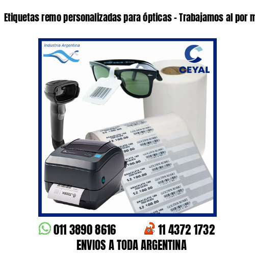Etiquetas remo personalizadas para ópticas – Trabajamos al por menor y mayor