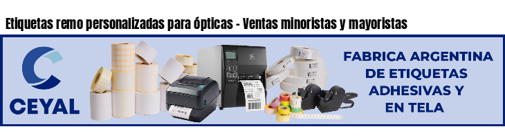 Etiquetas remo personalizadas para ópticas - Ventas minoristas y mayoristas