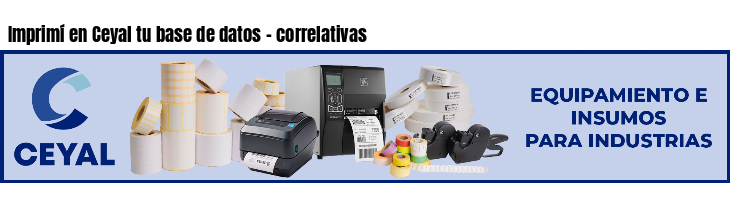 Imprimí en Ceyal tu base de datos - correlativas