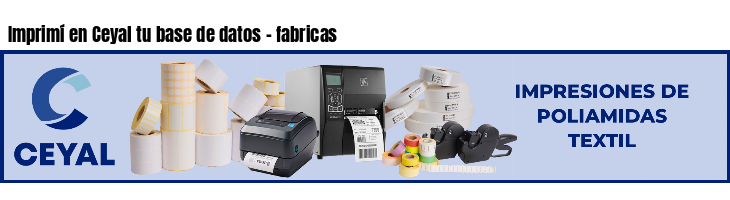 Imprimí en Ceyal tu base de datos - fabricas
