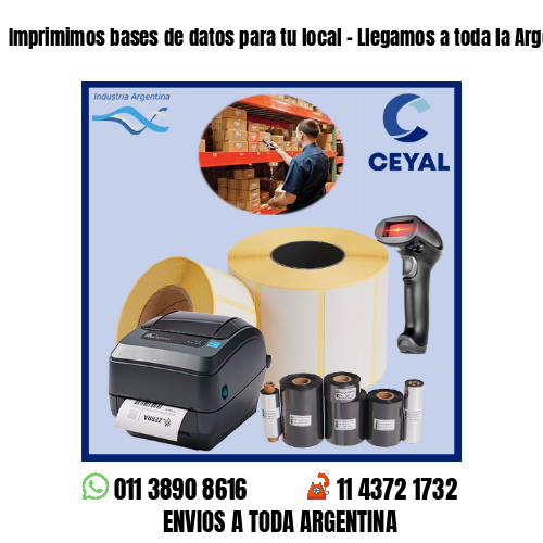Imprimimos bases de datos para tu local – Llegamos a toda la Argentina!