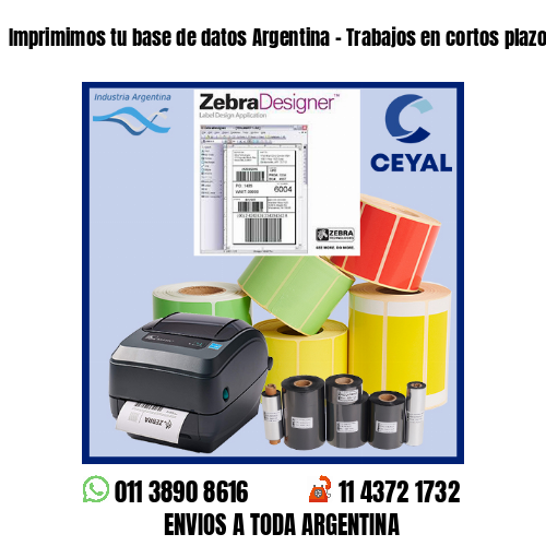 Imprimimos tu base de datos Argentina – Trabajos en cortos plazos!