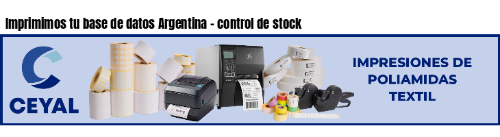 Imprimimos tu base de datos Argentina - control de stock