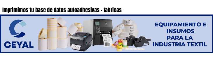 Imprimimos tu base de datos autoadhesivas - fabricas