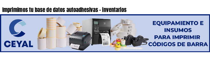 Imprimimos tu base de datos autoadhesivas - inventarios