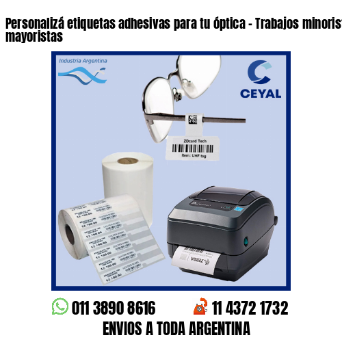 Personalizá etiquetas adhesivas para tu óptica – Trabajos minoristas y mayoristas