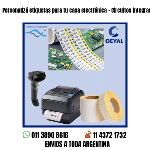 Personalizá etiquetas para tu casa electrónica – Circuitos integrados