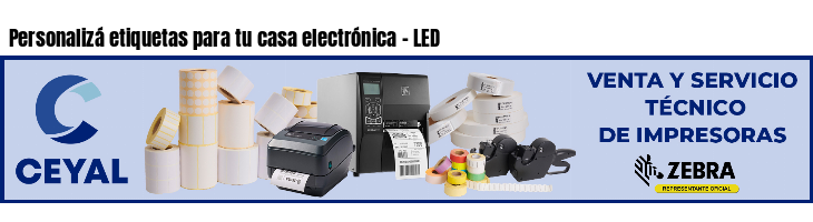 Personalizá etiquetas para tu casa electrónica - LED
