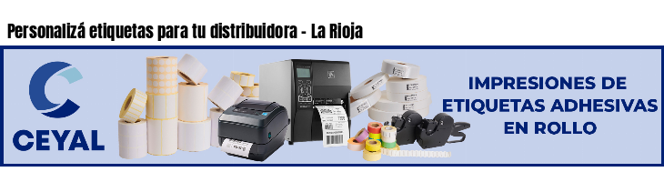 Personalizá etiquetas para tu distribuidora - La Rioja