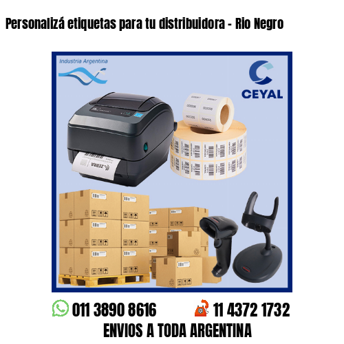 Personalizá etiquetas para tu distribuidora – Rio Negro