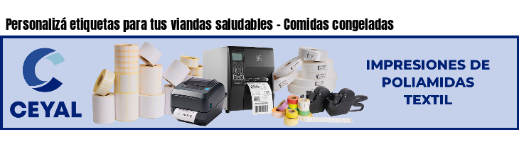 Personalizá etiquetas para tus viandas saludables - Comidas congeladas