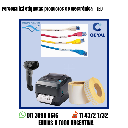Personalizá etiquetas productos de electrónica – LED