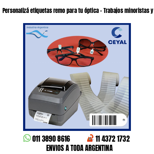 Personalizá etiquetas remo para tu óptica – Trabajos minoristas y mayoristas