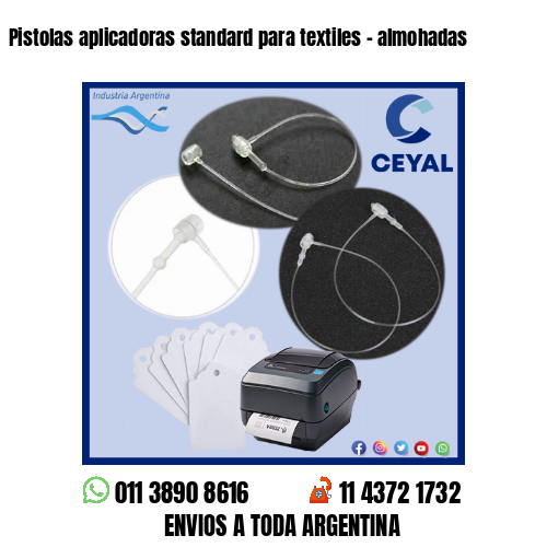 Pistolas aplicadoras standard para textiles – almohadas