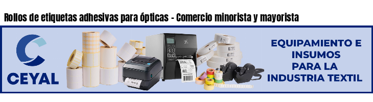 Rollos de etiquetas adhesivas para ópticas - Comercio minorista y mayorista