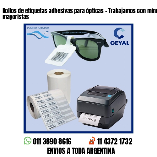 Rollos de etiquetas adhesivas para ópticas – Trabajamos con minoristas y mayoristas