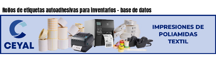 Rollos de etiquetas autoadhesivas para inventarios - base de datos