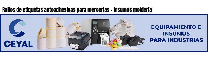 Rollos de etiquetas autoadhesivas para mercerías - Insumos moldería