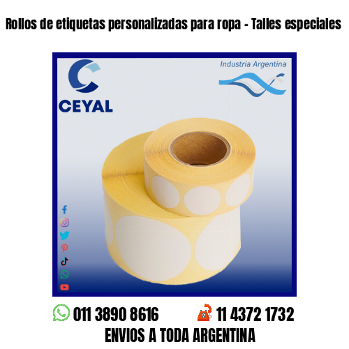 Rollos de etiquetas personalizadas para ropa – Talles especiales