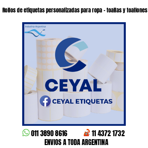 Rollos de etiquetas personalizadas para ropa - toallas y toallones