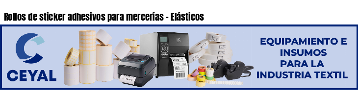 Rollos de sticker adhesivos para mercerías - Elásticos