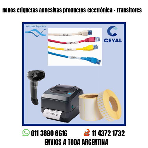 Rollos etiquetas adhesivas productos electrónica – Transitores