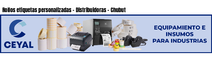 Rollos etiquetas personalizadas - Distribuidoras - Chubut