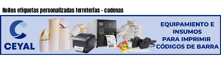 Rollos etiquetas personalizadas ferreterías - cadenas