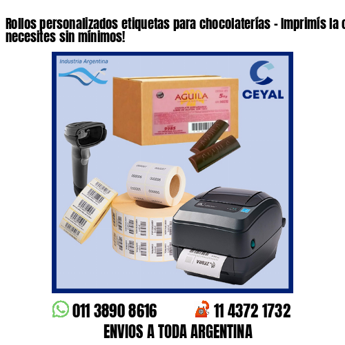 Rollos personalizados etiquetas para chocolaterías – Imprimís la cantidad que necesites sin mínimos!